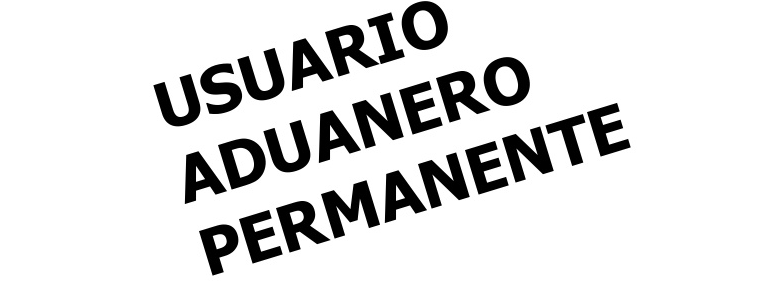 Servicio de Asesorías para el montaje de Usuario Aduanal o Aduanero (Customs Agency) Permanente (UAP) en Nuevo León, México